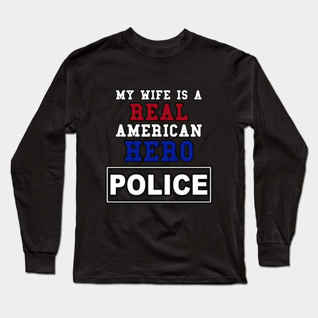 My Wife Is An American Hero POLICE Tee Proud Husband